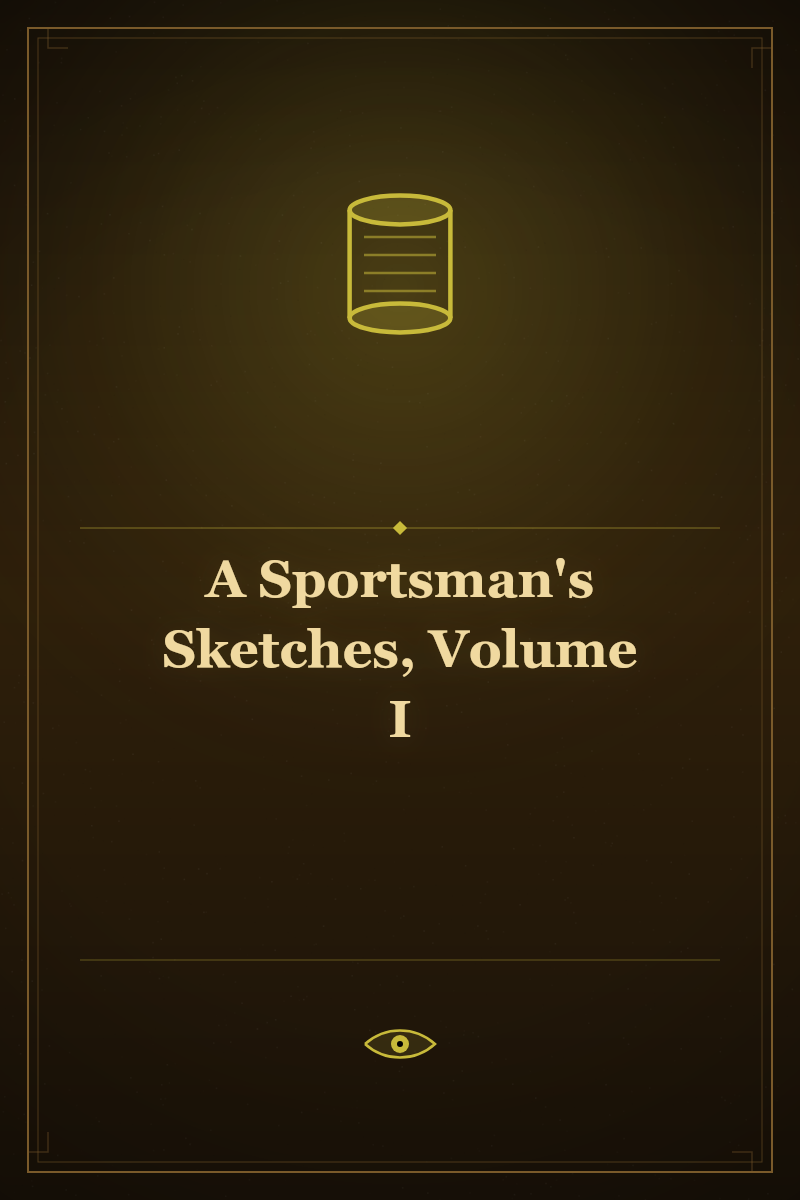 A Sportsman's Sketches, Volume I