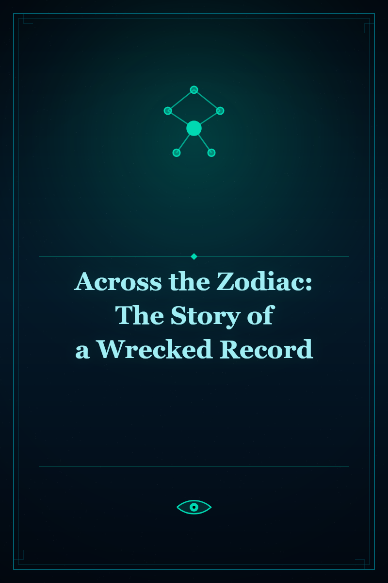 Across the Zodiac: The Story of a Wrecked Record