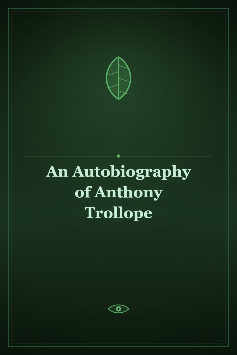 An Autobiography of Anthony Trollope