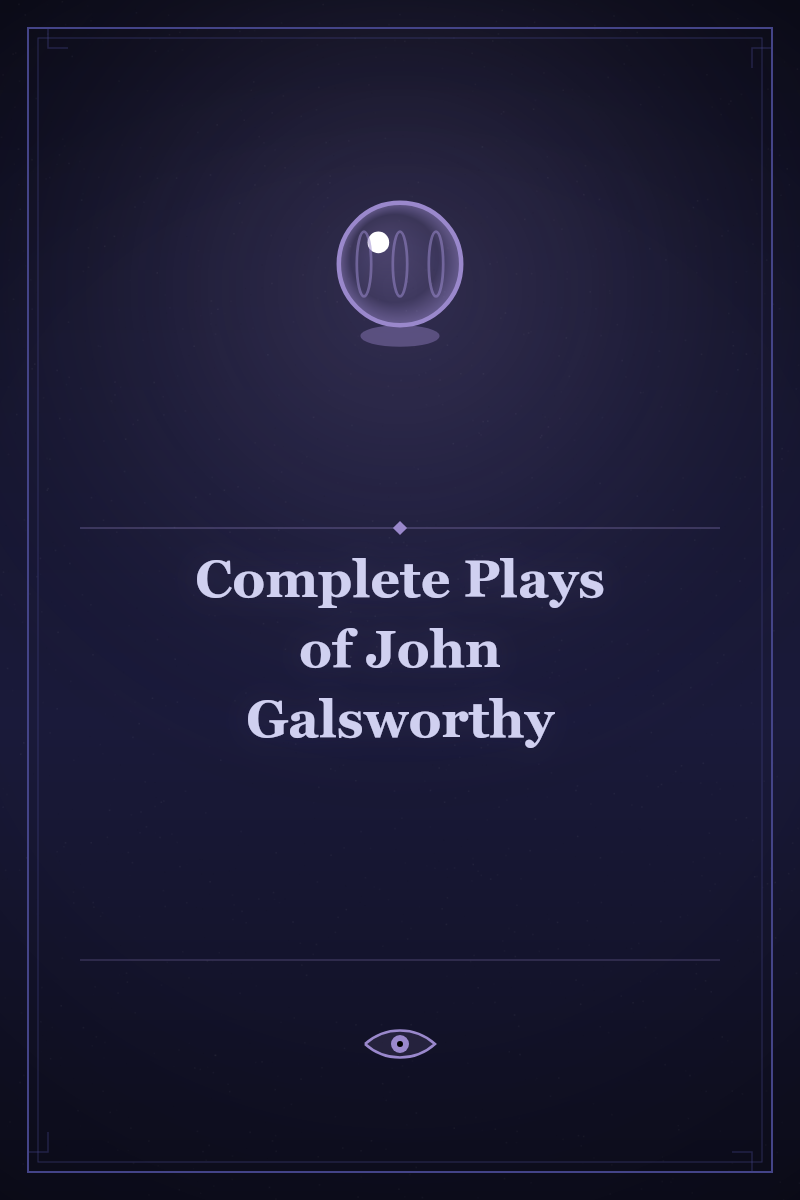 Complete Plays of John Galsworthy