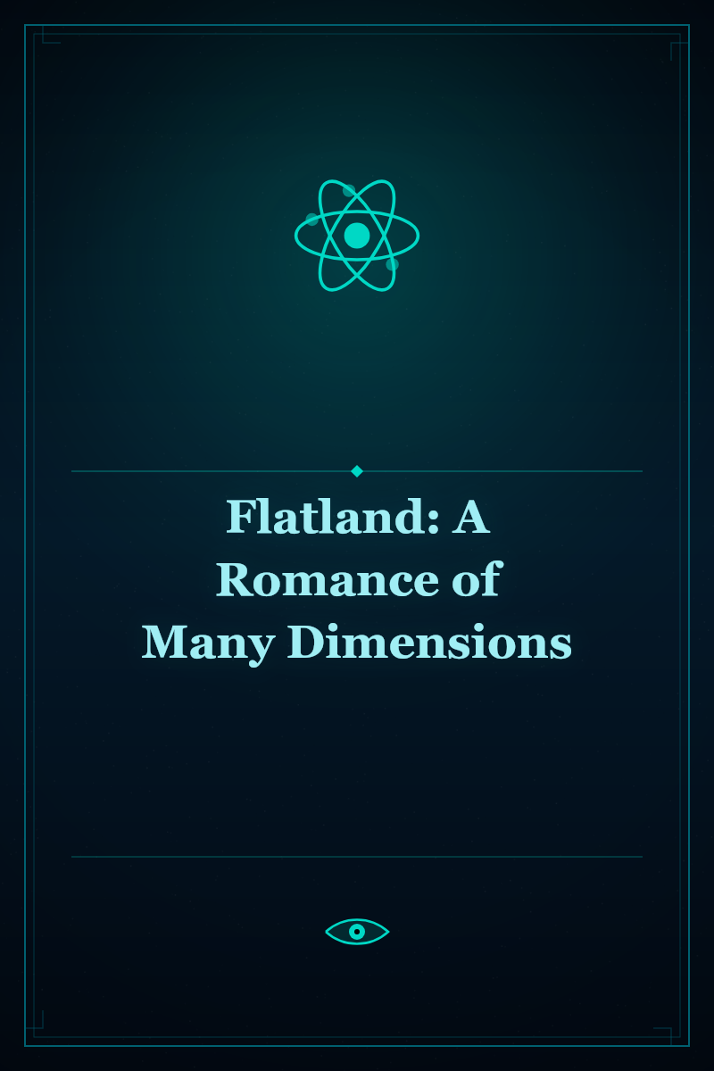 Flatland: A Romance of Many Dimensions
