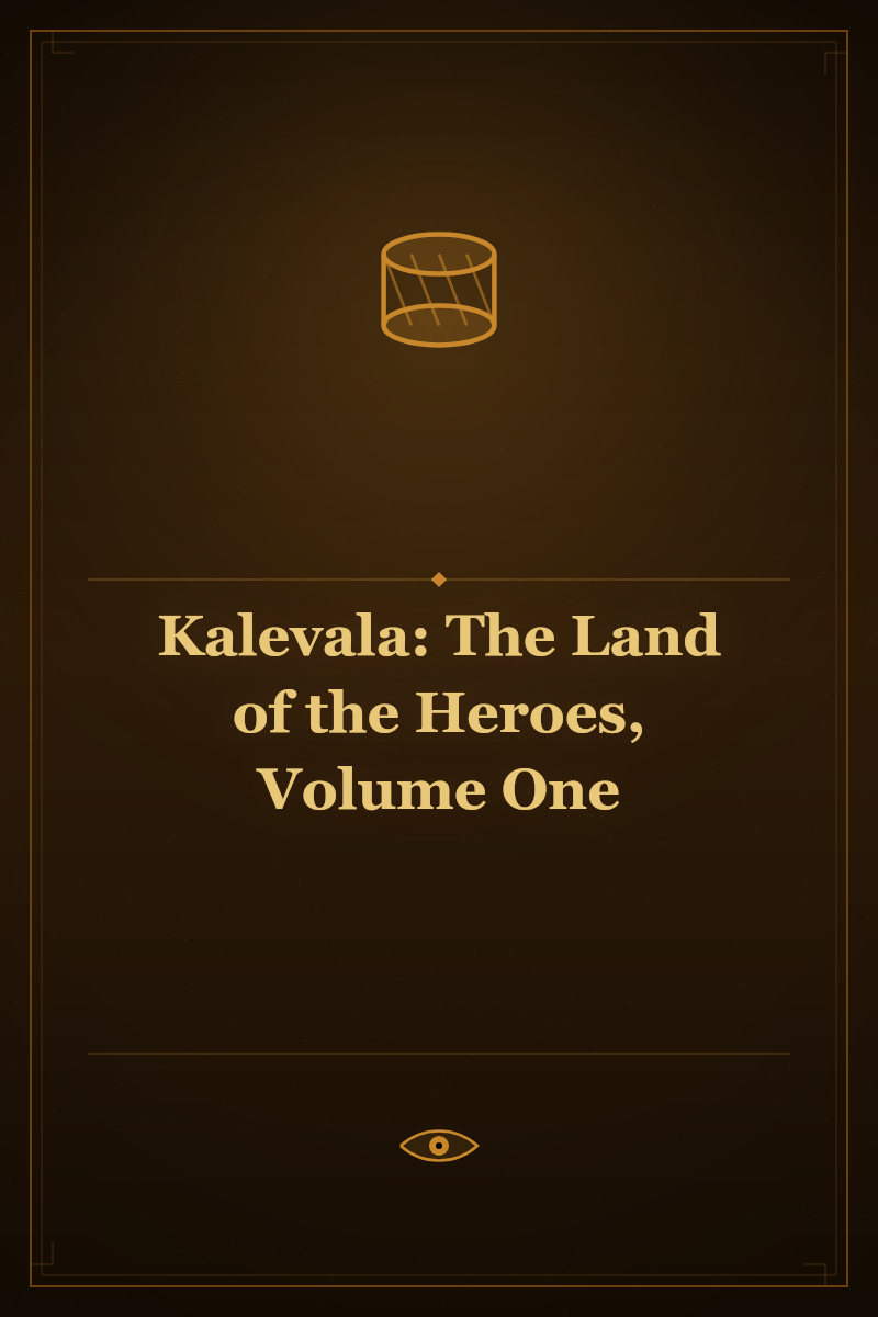 Kalevala: The Land of the Heroes, Volume One