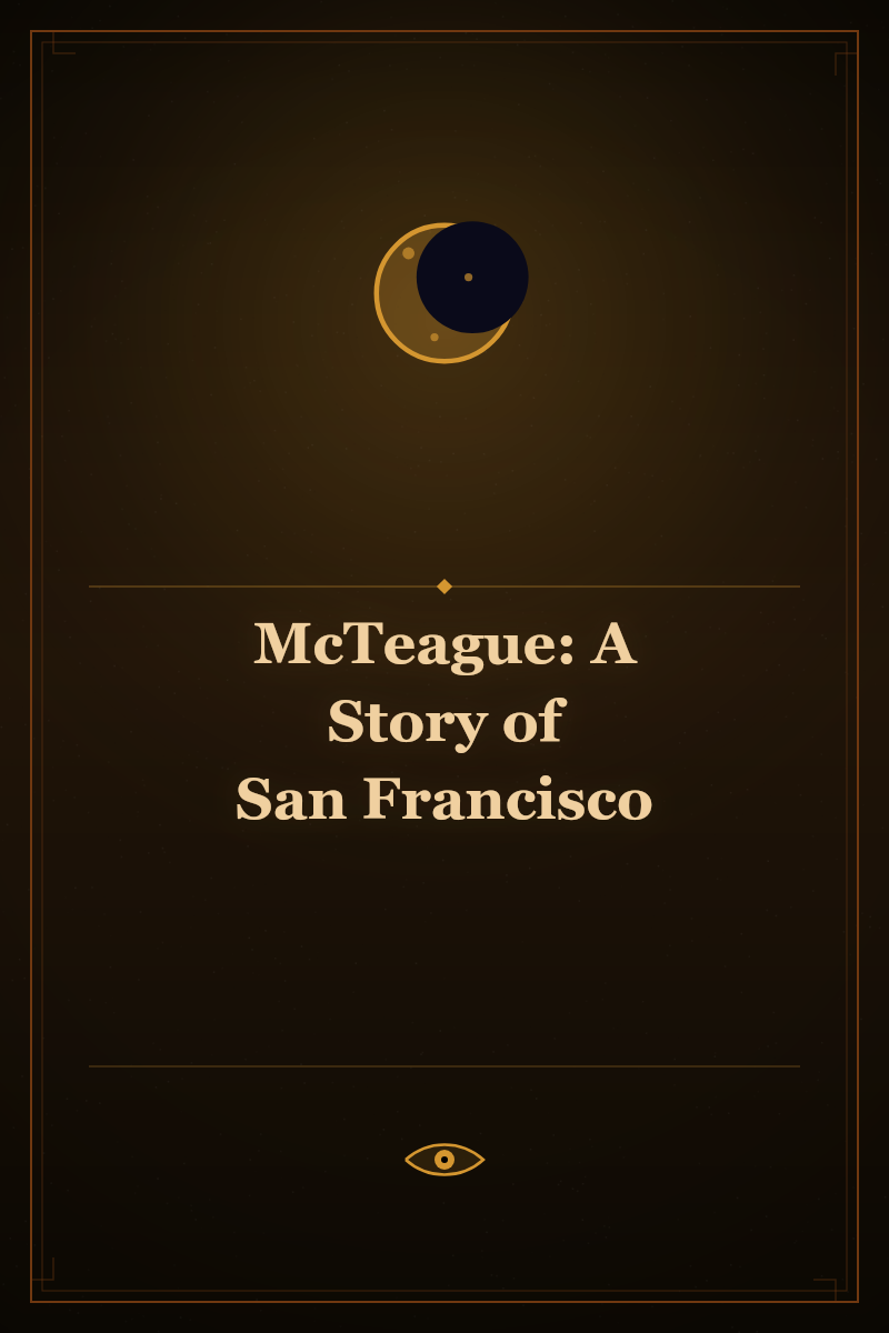 McTeague: A Story of San Francisco