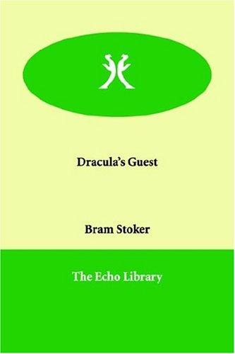 Dracula's Guest, and Other Weird Stories