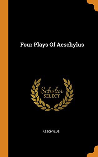 Four Plays of Aeschylus