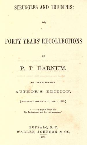 Struggles and Triumphs; or, Forty Years' Recollections