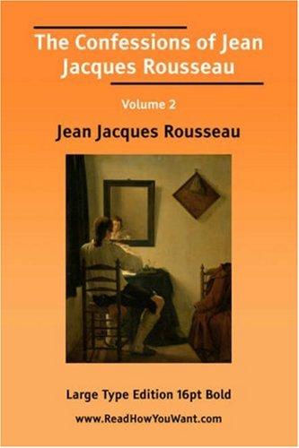 The Confessions of Jean Jacques Rousseau