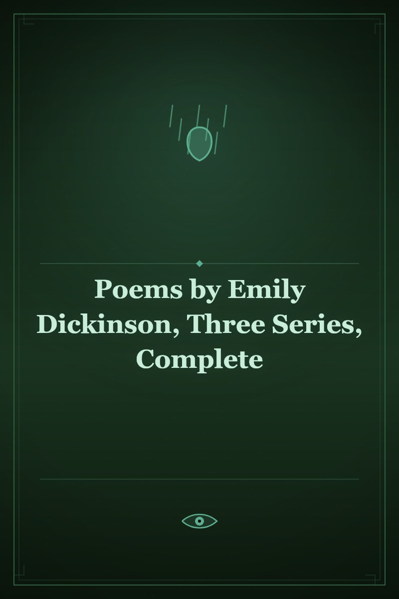 Poems by Emily Dickinson, Three Series, Complete