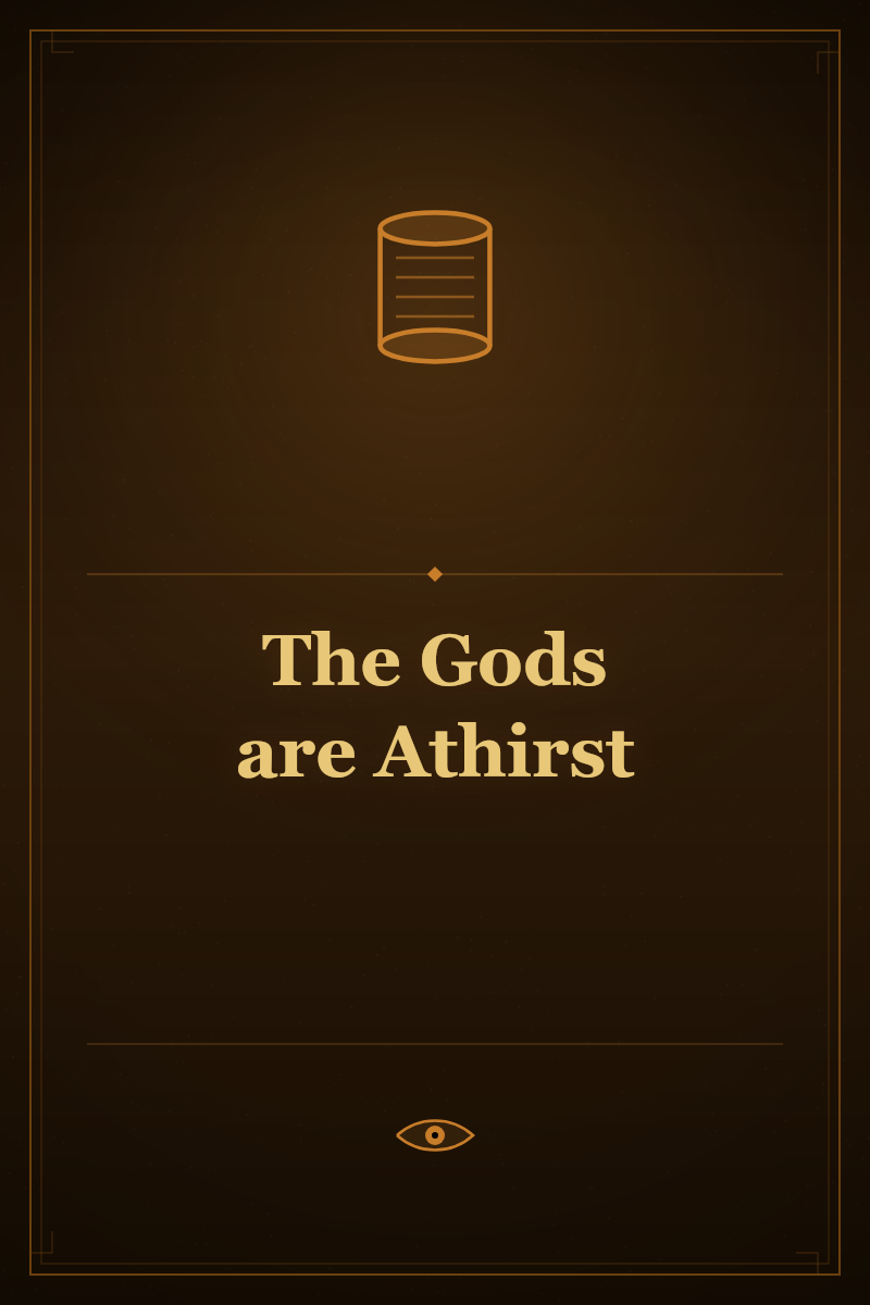 The Gods are Athirst