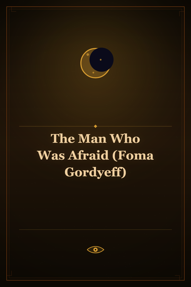The Man Who Was Afraid (Foma Gordyeff)