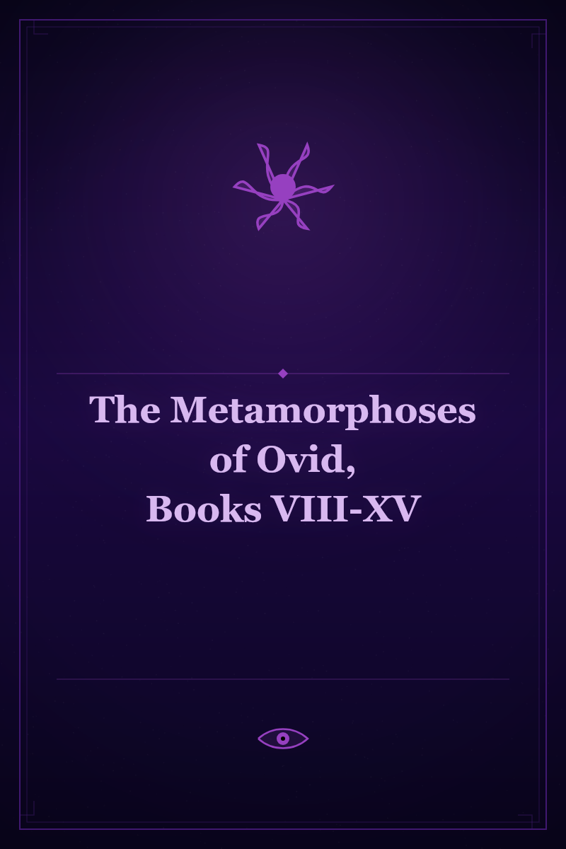 The Metamorphoses of Ovid, Books VIII-XV