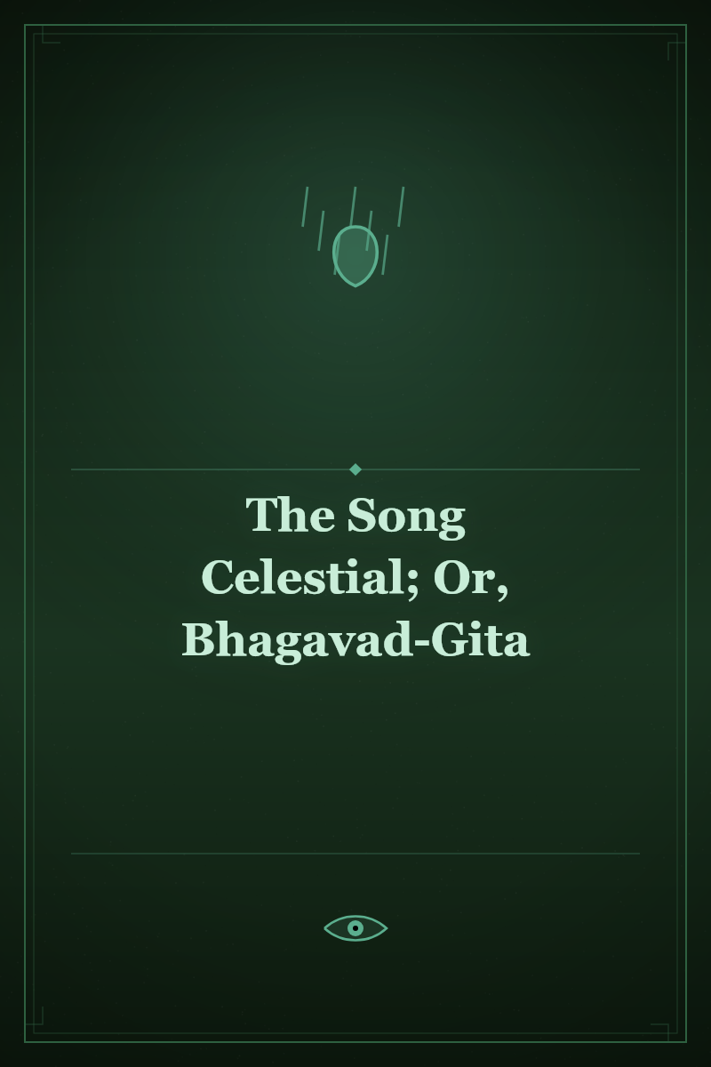 The Song Celestial; Or, Bhagavad-Gita