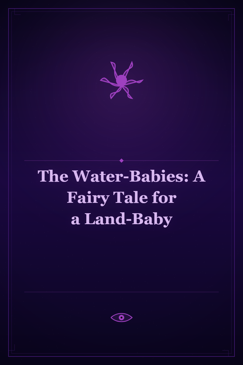 The Water-Babies: A Fairy Tale for a Land-Baby